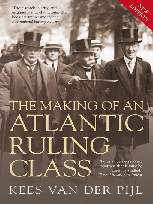 Title details for The Making of an Atlantic Ruling Class by Kees Van Der Pijl - Available